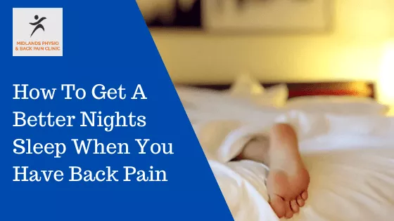 How To Get A Better Nights Sleep When You Have Back Pain